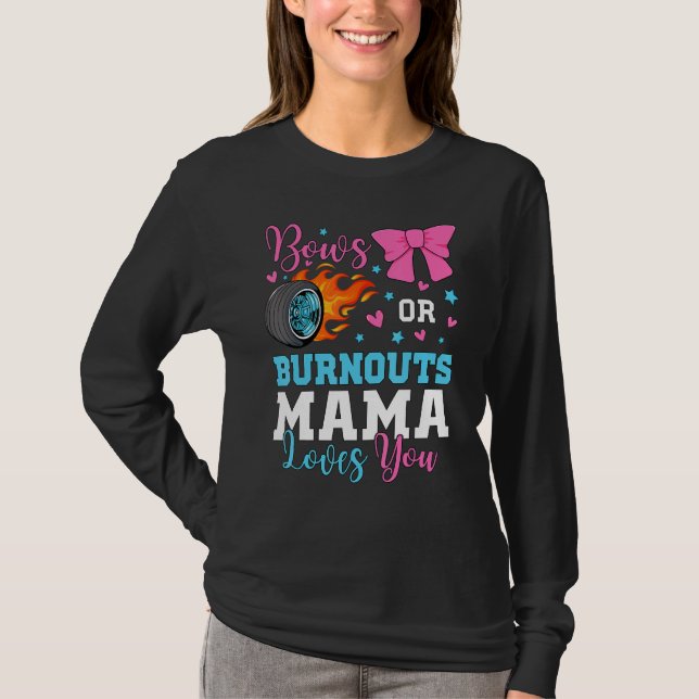 Camiseta Burnouts or Bows Mama Mom loves you Gender Reveal  (Anverso)