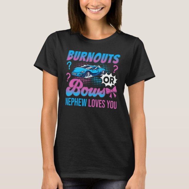 Camiseta Burnouts or Bows Nephew Loves You Gender Reveal Ou (Anverso)