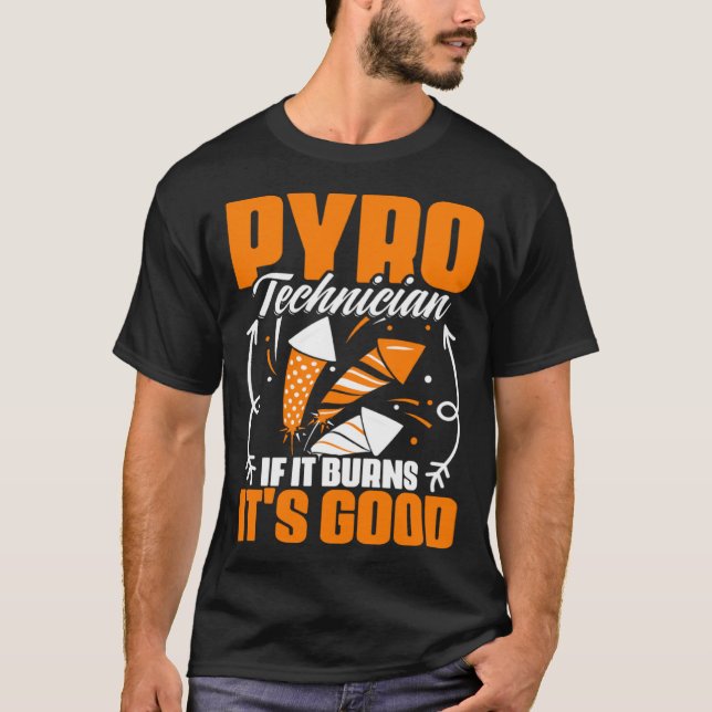 Camiseta Burns It's Good Fireworks Pyrotechnician Tech (Anverso)