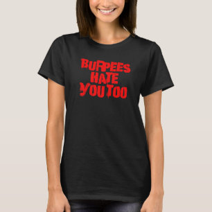Camiseta Burpeas te odian a ti también entrenamiento a trav