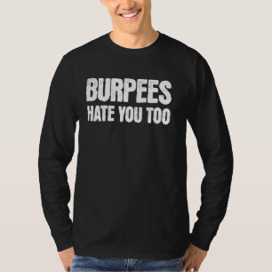 Camiseta Burpees odian a ti también gimnasio