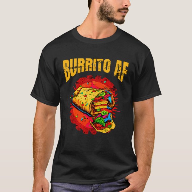 Camiseta Burrito AF Mexican Food For Cinco De Mayo Men Wome (Anverso)