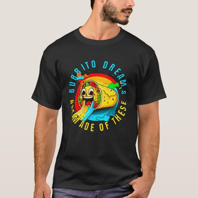 Camiseta Burrito Dreams Are Made Of These Burrito Day Men W (Anverso)