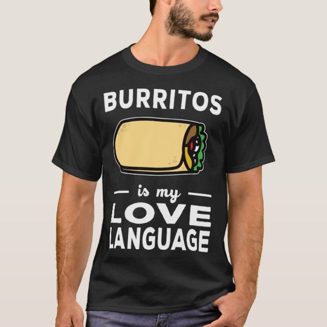 Camiseta Burrito Is My Love Language Taco  Food Pun (Anverso)