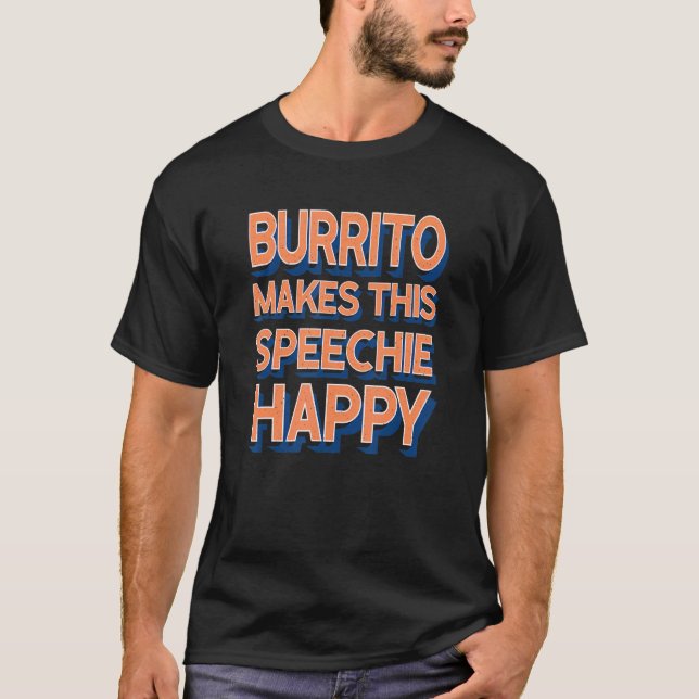 Camiseta Burrito Makes This Speechie Happy Speech Therapy (Anverso)