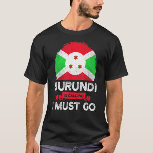Camiseta Burundi dice que debo ir a la bandera de Burundi