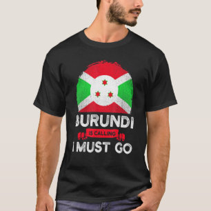 Camiseta Burundi dice que debo ir a la bandera de Burundi