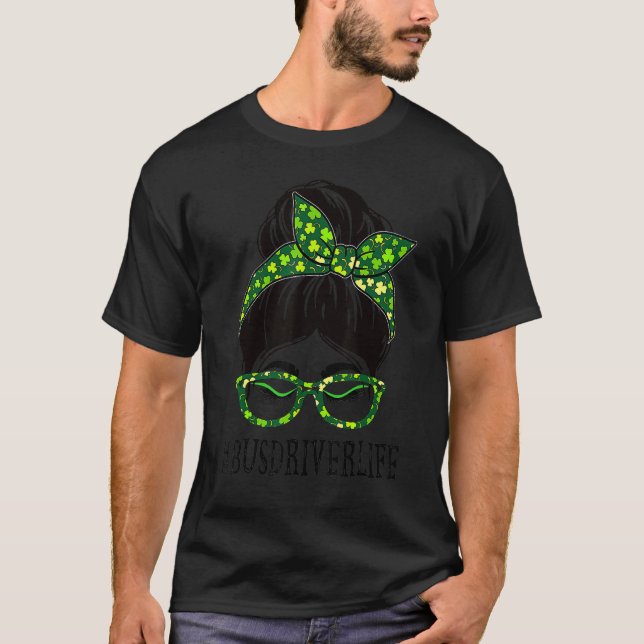 Camiseta Bus Driver Women Messy Bun St Patrick's Day Shamro (Anverso)