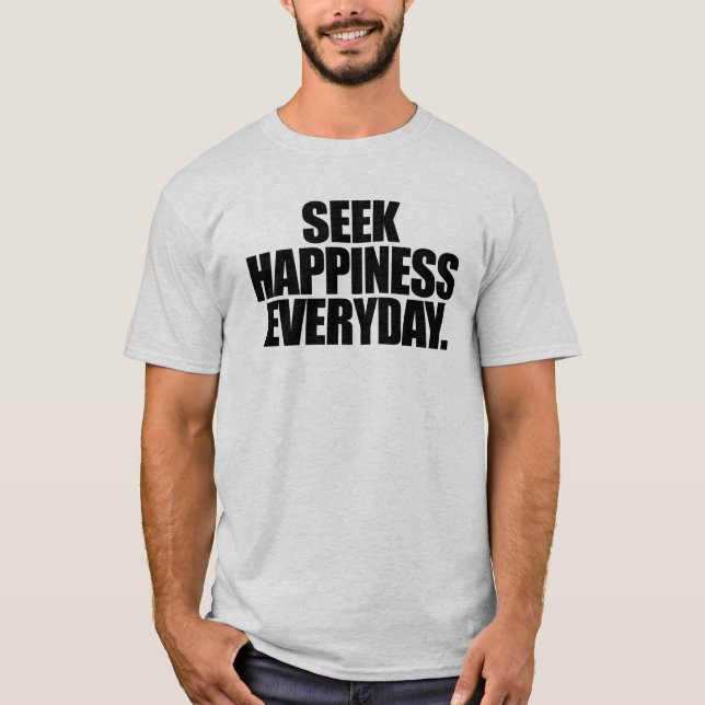 Camiseta Buscar la felicidad todos los días (Anverso)