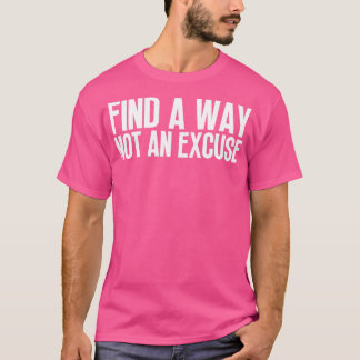 Camiseta Buscar Una Forma No Una Excusa 1