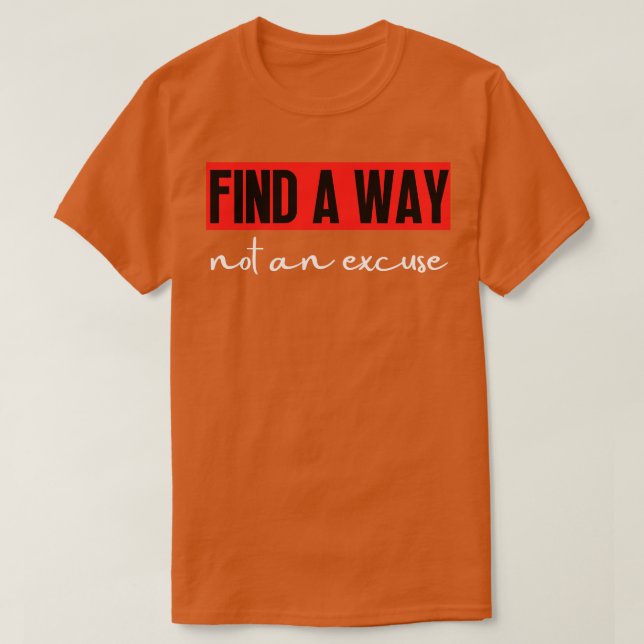 Camiseta Buscar Una Forma No Una Excusa 10 (Diseño del anverso)