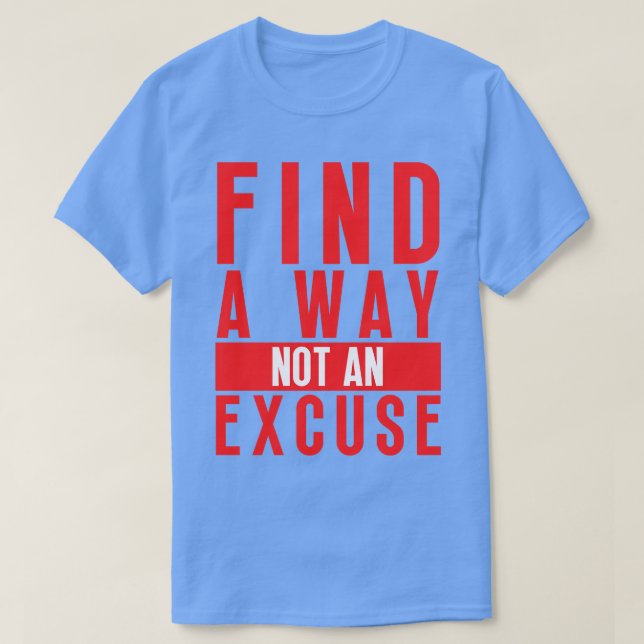 Camiseta Buscar Una Forma No Una Excusa 17 (Diseño del anverso)