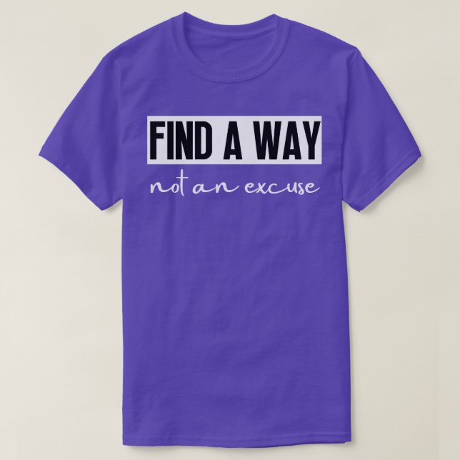 Camiseta Buscar Una Forma No Una Excusa 17 (Diseño del anverso)