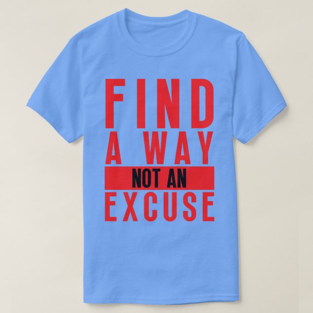 Camiseta Buscar Una Forma No Una Excusa 18 (Diseño del anverso)