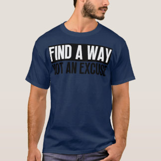 Camiseta Buscar Una Forma No Una Excusa 5