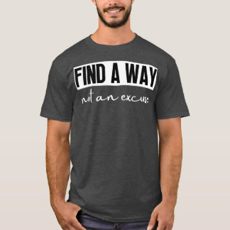Camiseta Buscar Una Forma No Una Excusa 7