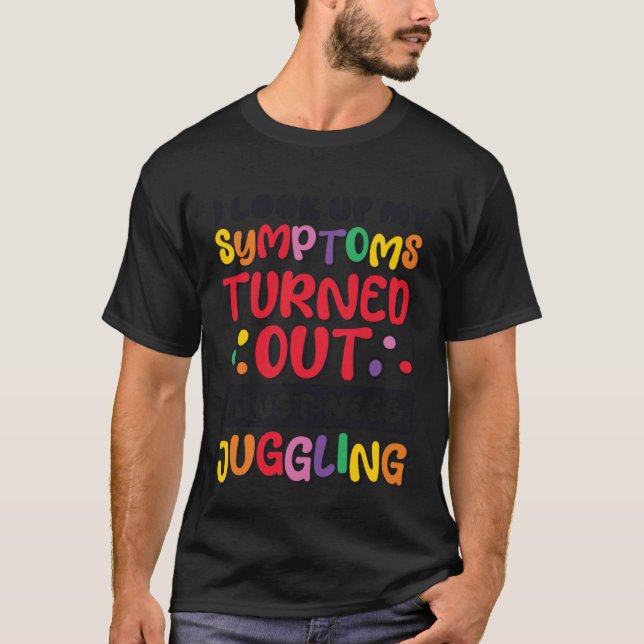 Camiseta Busco Mis Síntomas Solo Necesito Jugglin (Anverso)