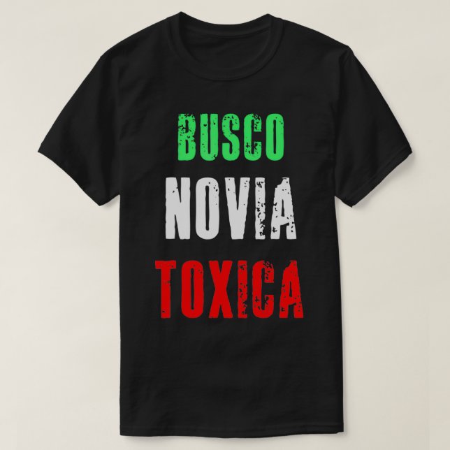 Camiseta Busco Novia Toxica - Sarcastic Mexican Cinco de Ma (Diseño del anverso)