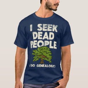 Camiseta Busco personas muertas genealógico de historia fam