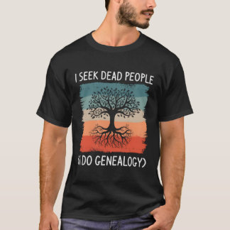 Camiseta Busco personas muertas, yo hago genealógico geneal