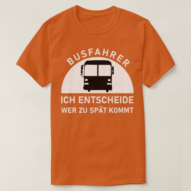 Camiseta busfahrer ich entscheide wer zu spt kommt Bus Gift (Diseño del anverso)