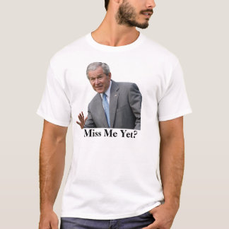Camiseta ¿bush3, Miss Me todavía?