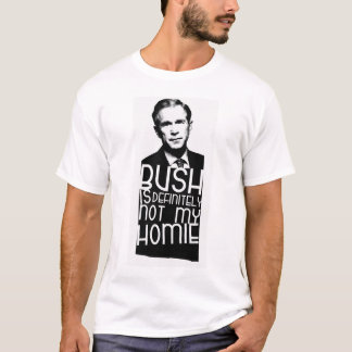 Camiseta Bush no es definitivamente mi Homie