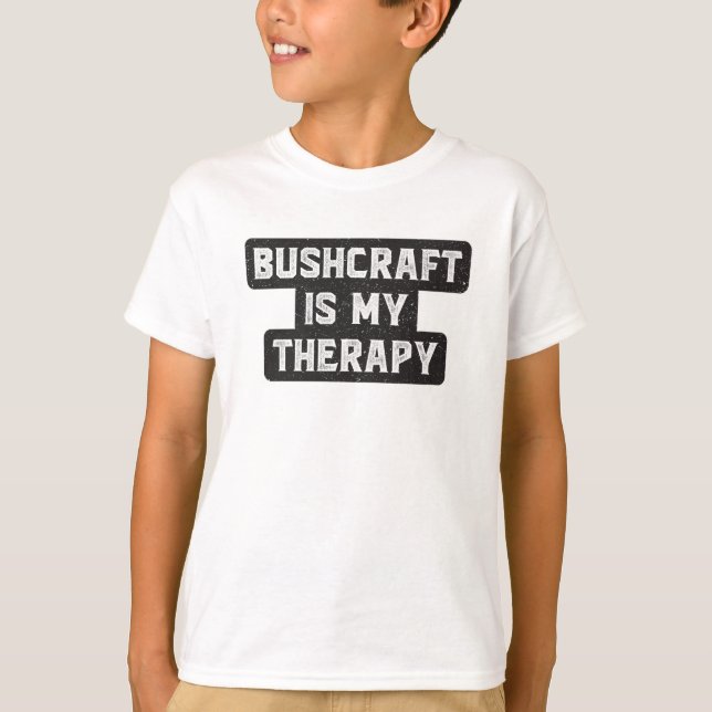 Camiseta Bushcraft Survival Therapy Bushcraft Gift Idea (Anverso)