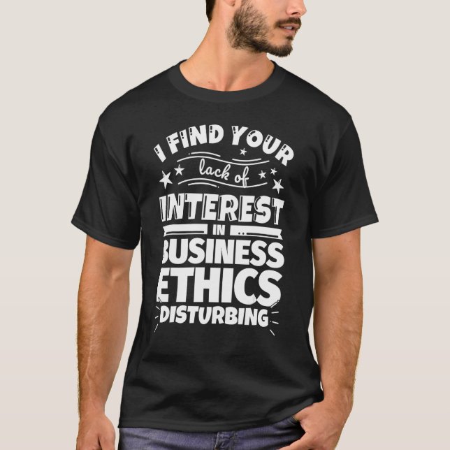 Camiseta Business ethics Funny Lack of Interest (Anverso)
