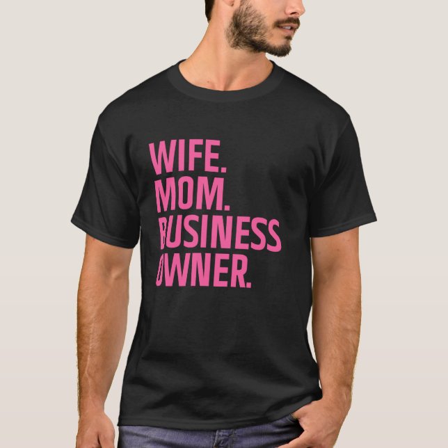 Camiseta Business Owner Art For Wife Mom CEO Small Business (Anverso)