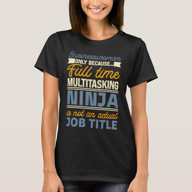 Camiseta Businesswoman As Long As Full Time Multitasking Ni (Anverso)