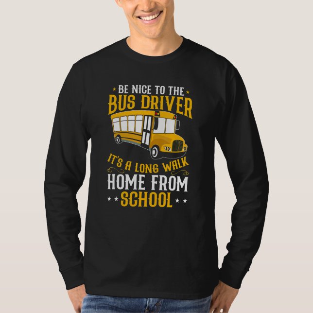 Camiseta Busman   Be Nice To The School Bus Driver (Anverso)