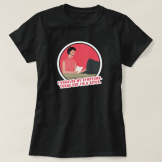Camiseta Busqué en Google mis síntomas...