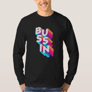 Camiseta Bussin - Jerga Viral Meme Relacionable