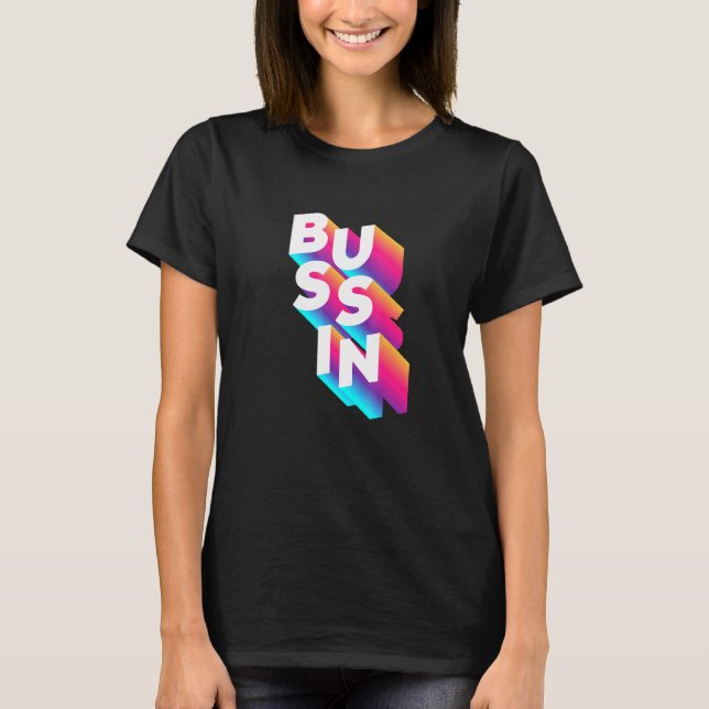 Camiseta Bussin - Jerga Viral Meme Relacionable (Anverso)