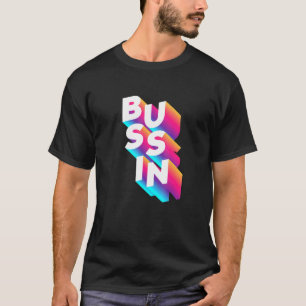 Camiseta Bussin - Jerga Viral Meme Relacionable