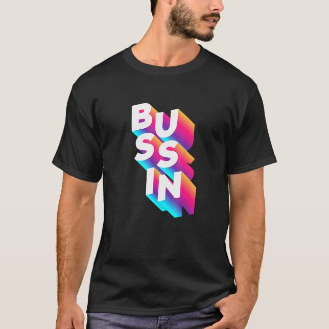 Camiseta Bussin - Jerga Viral Meme Relacionable (Anverso)