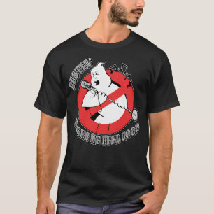 Camiseta Bustin Me Hace Sentir Bien