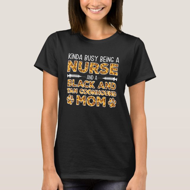 Camiseta Busy Being Nurse Dog Mother - Black and Tan Coonho (Anverso)