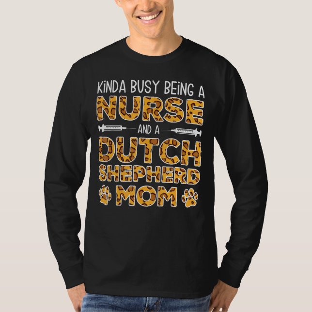 Camiseta Busy Being Nurse Dog Mother - Dutchie Dutch Shephe (Anverso)