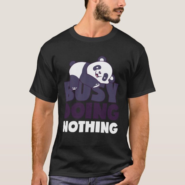Camiseta Busy Doing Nothing Lazy Panda Bear Sarcastic Lazin (Anverso)