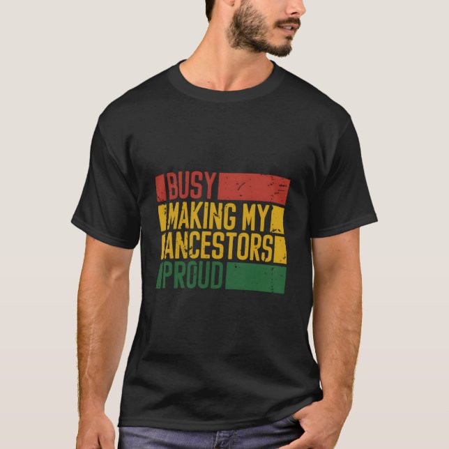 Camiseta Busy Making My Ancestors Proud African American Hi (Anverso)