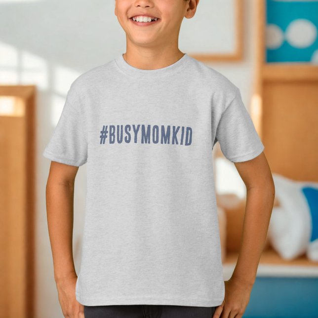 Camiseta Busy Mom Kid (#busymomkid kids t-shirt)