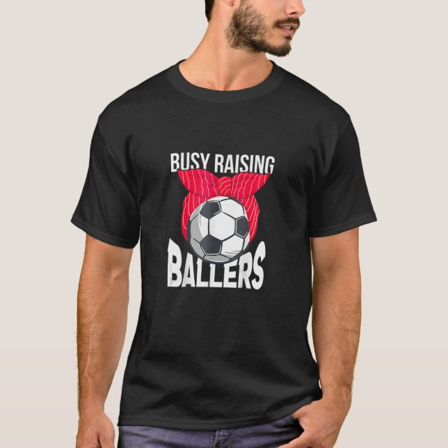 Camiseta Busy Raising Ballers Soccer Ball Bandana Soccer Mo (Anverso)