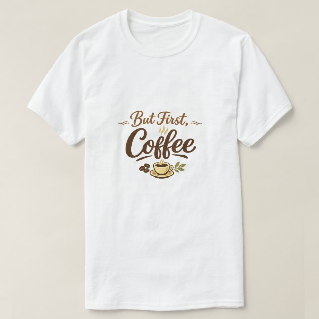 Camiseta But First, Coffee – Cozy Typography Design (Diseño del anverso)