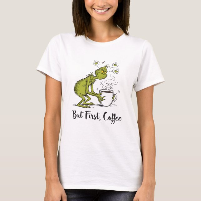 Camiseta But First Coffee Grumpy Green Cartoon Coffee Lover (Anverso)