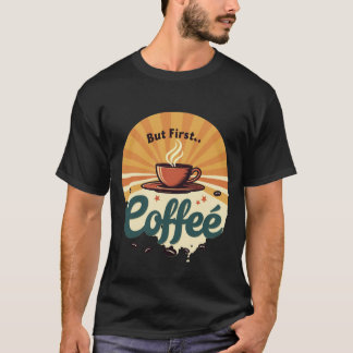 Camiseta But First Coffee | Retro Sunburst Vintage T-Shirt