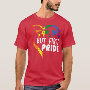 Camiseta But First Pride Month Rainbow Equality LGBTQ Commu