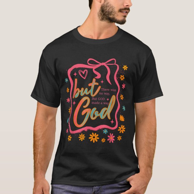 Camiseta But God Made A Way Bible Verse Christian Faith Gif (Anverso)