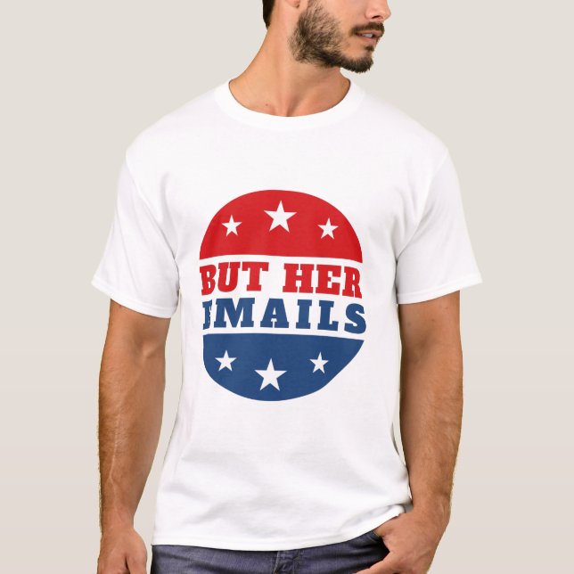 Camiseta But Her Emails (Hillary Clinton) (Anverso)